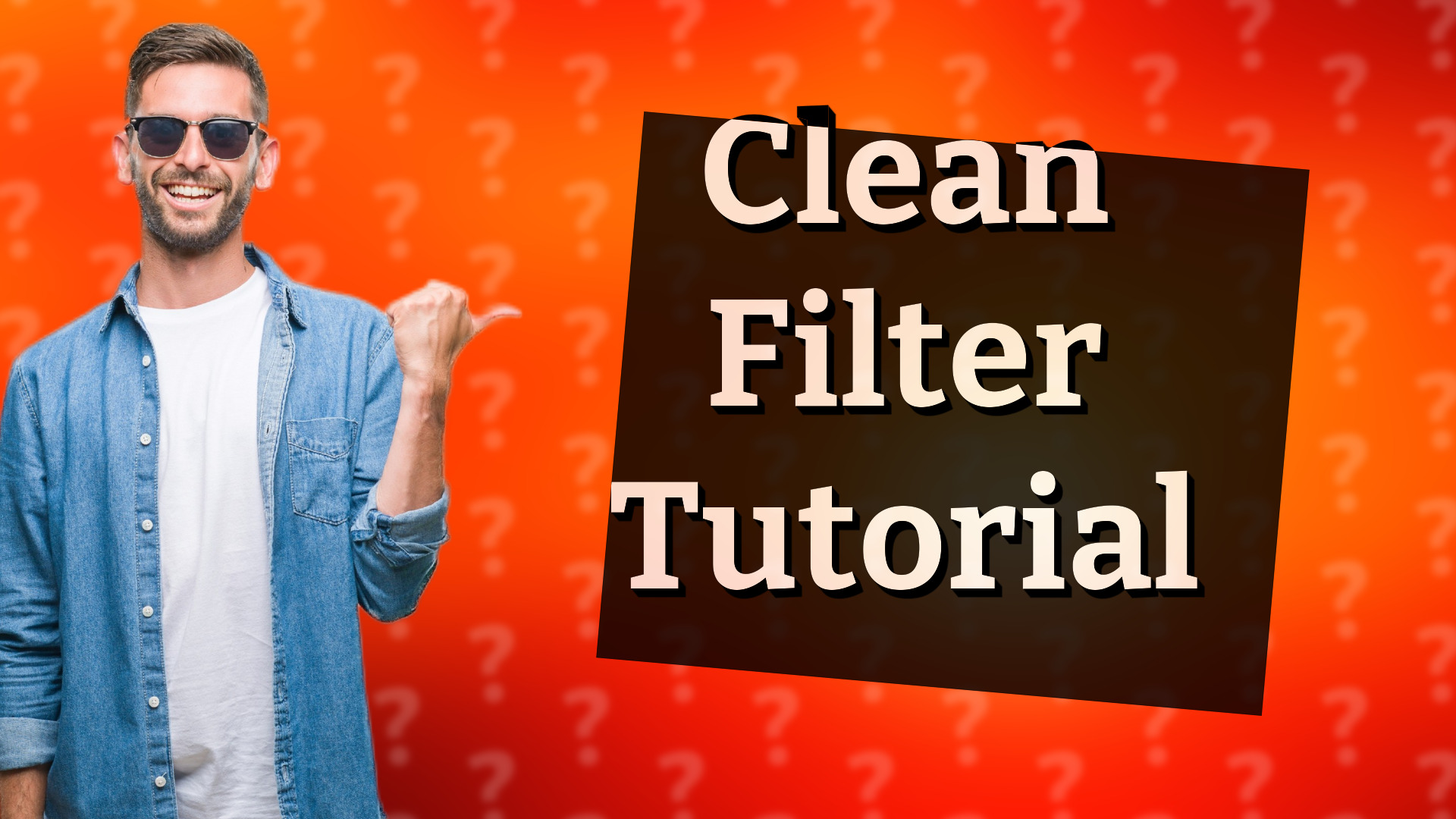 Clean Filter Tutorial