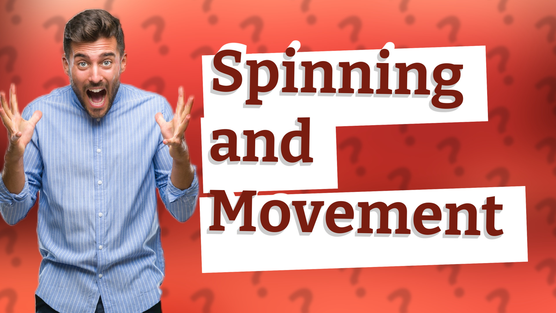 Spinning and Movement