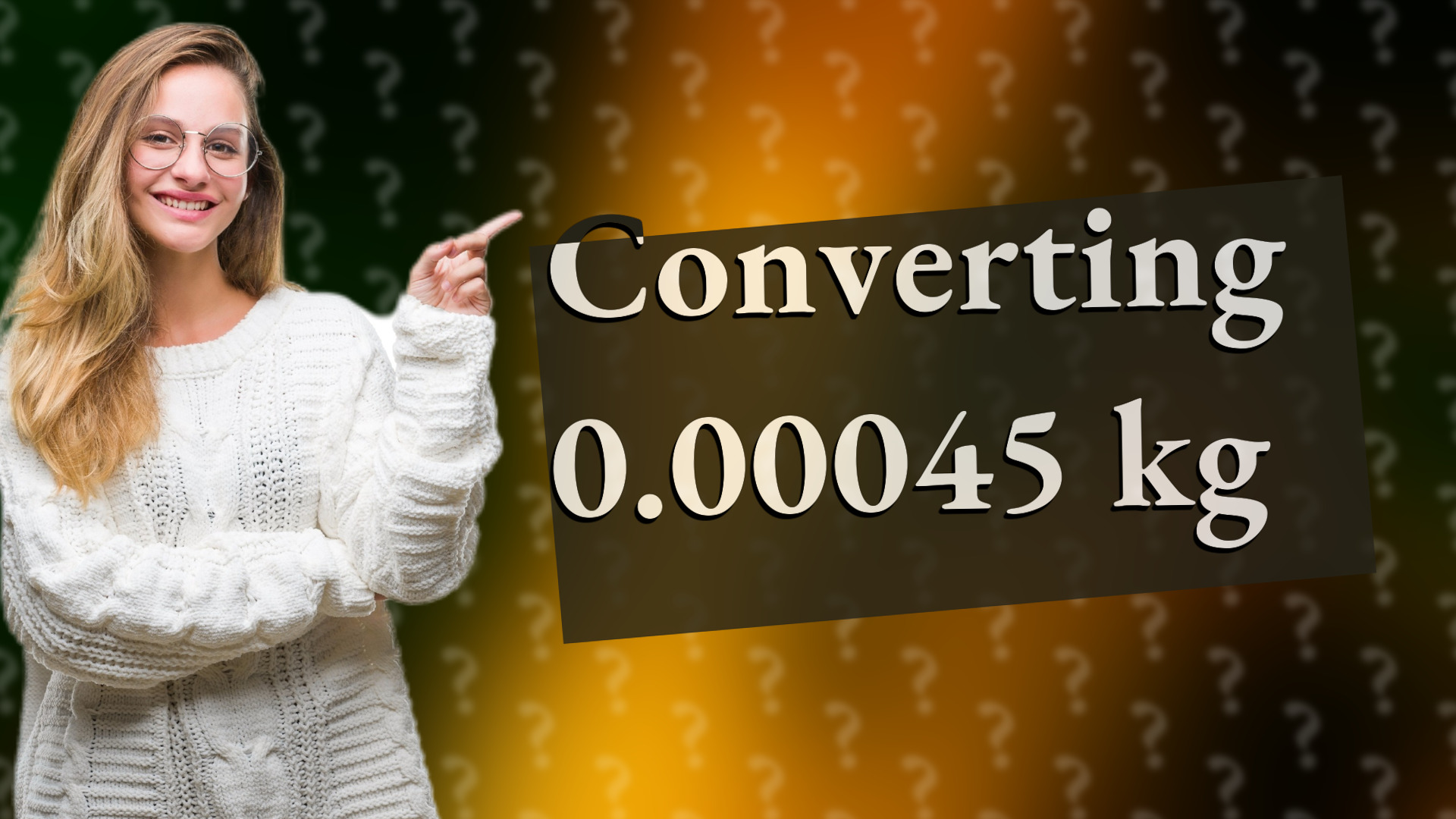 Converting 0.00045 kg
