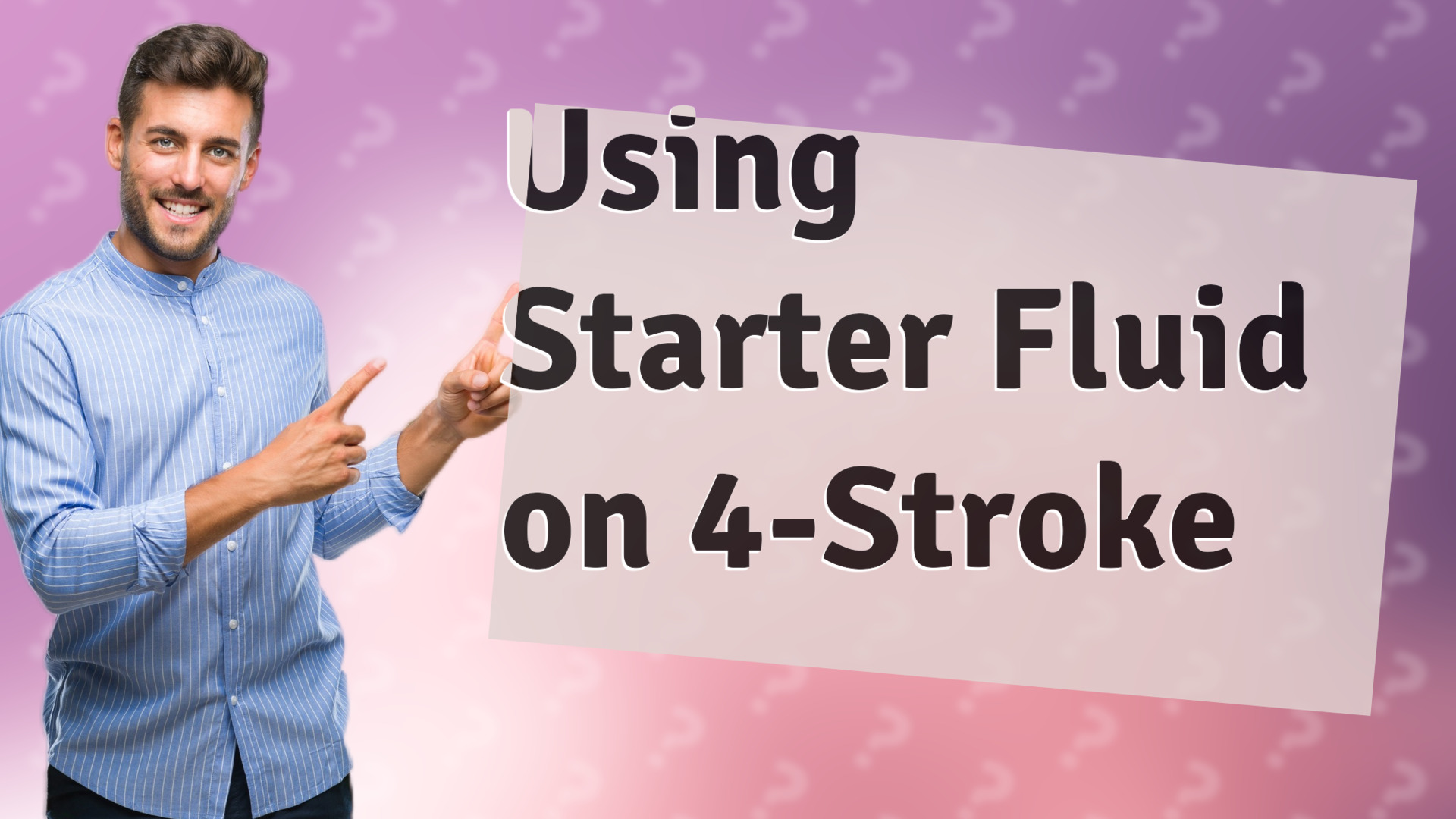 Using Starter Fluid on 4-Stroke