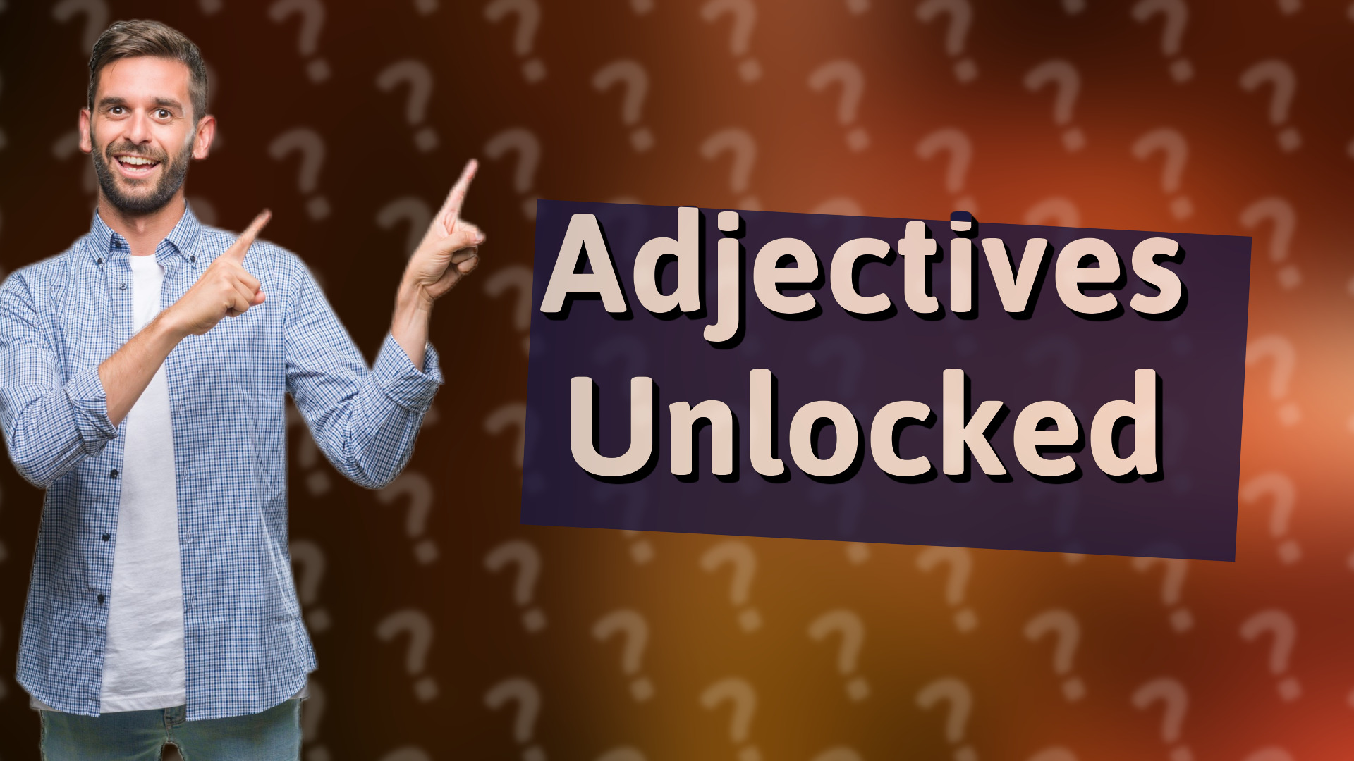 Adjectives Unlocked
