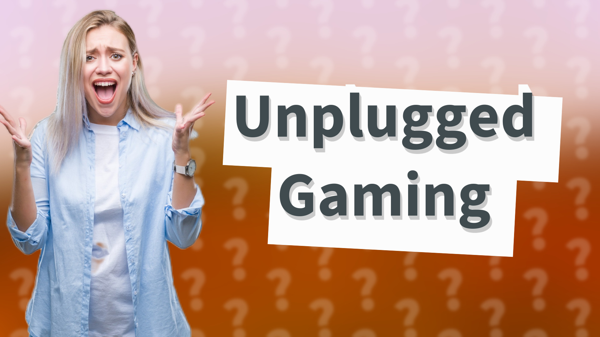 Unplugged Gaming
