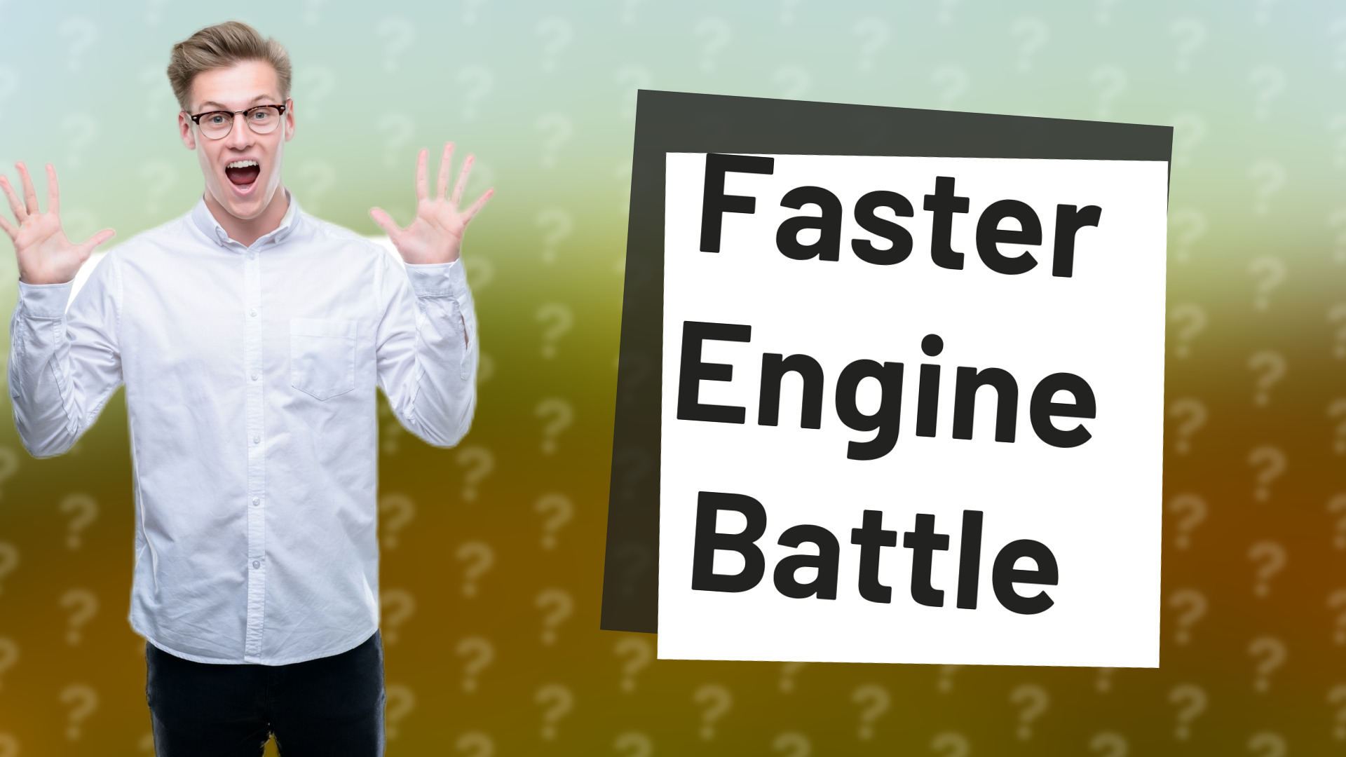 Faster Engine Battle
