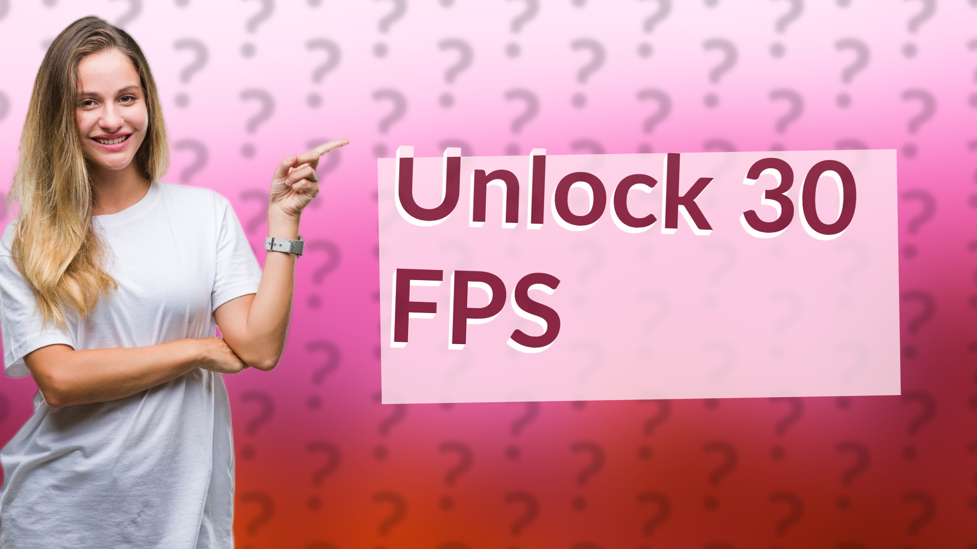 Unlock 30 FPS