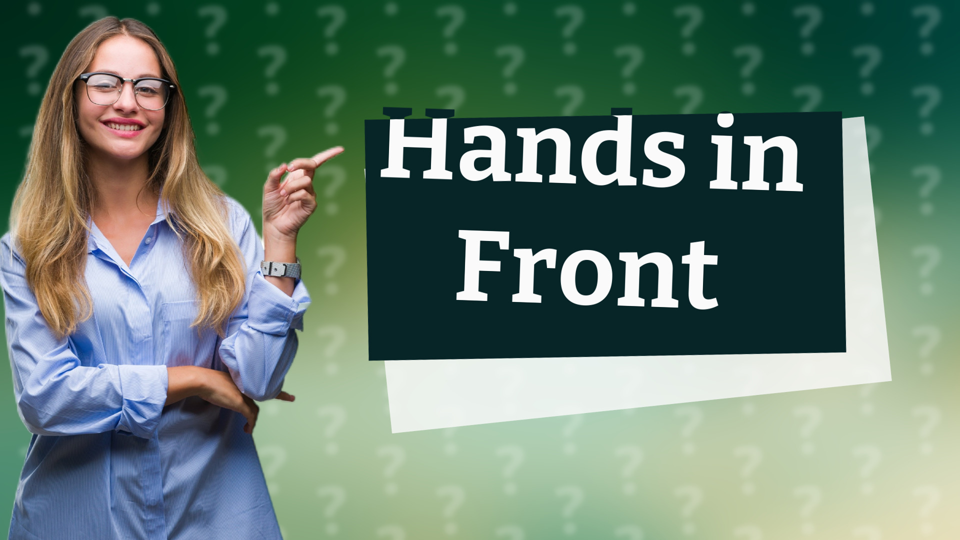 Hands in Front