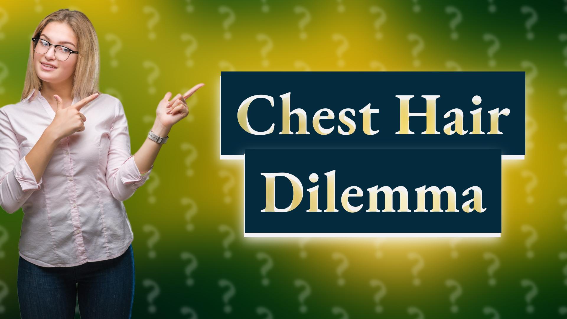 Chest Hair Dilemma