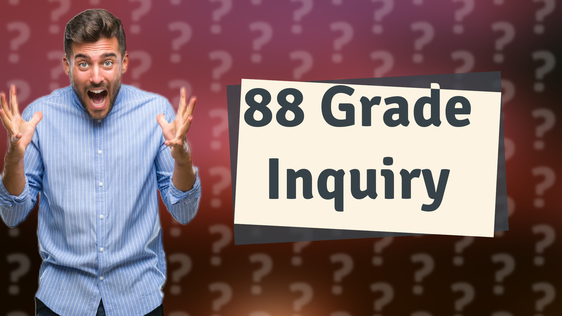 88 Grade Inquiry