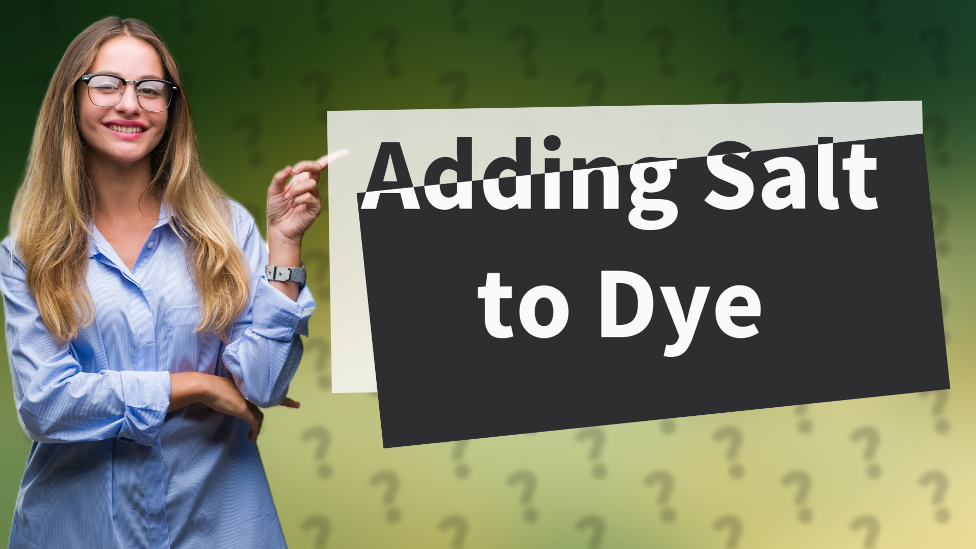 Adding Salt to Dye