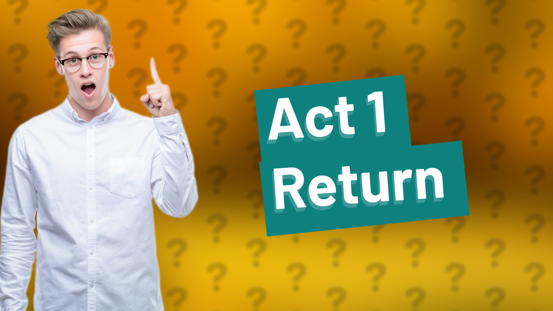 Act 1 Return