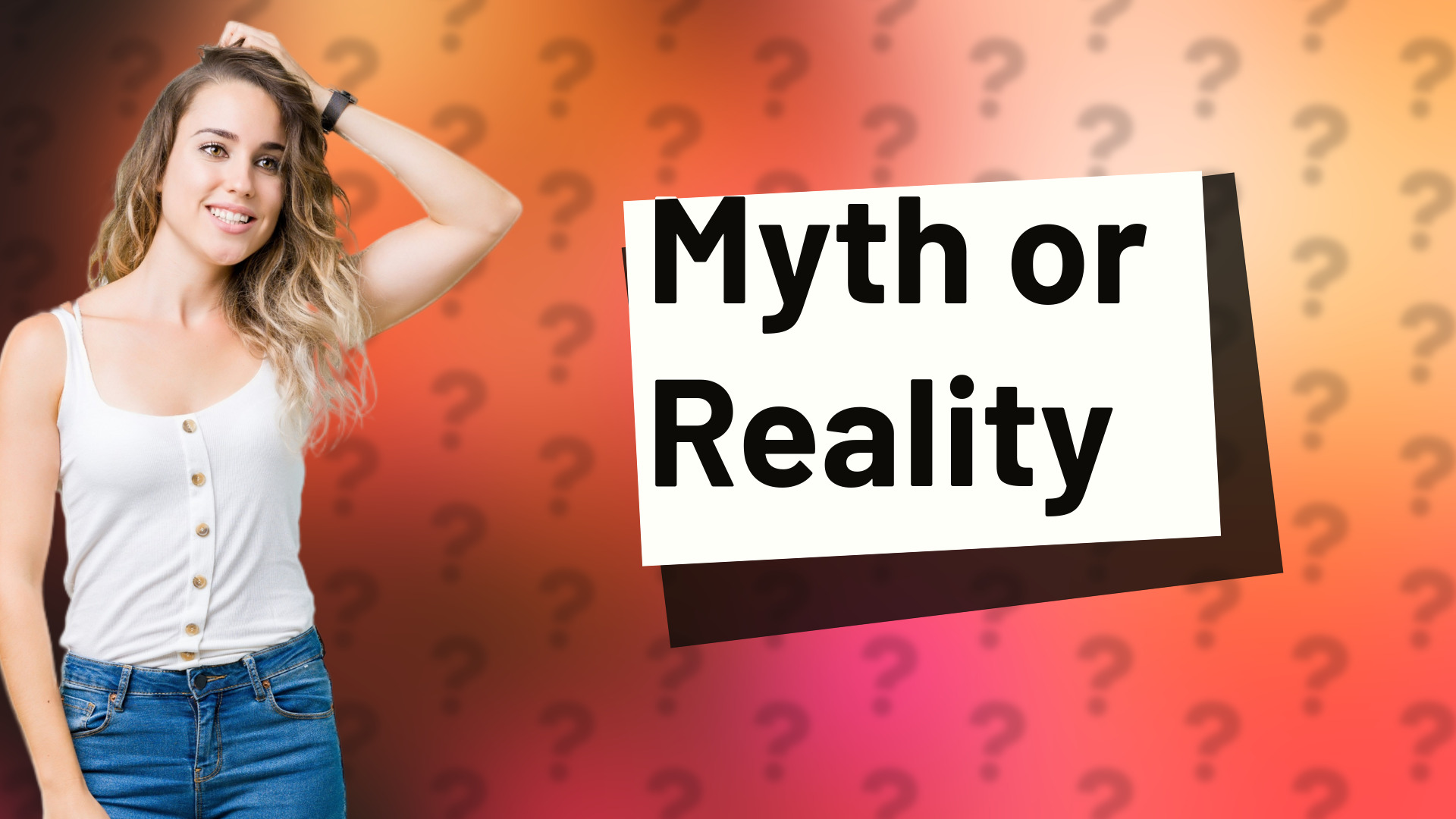 Myth or Reality