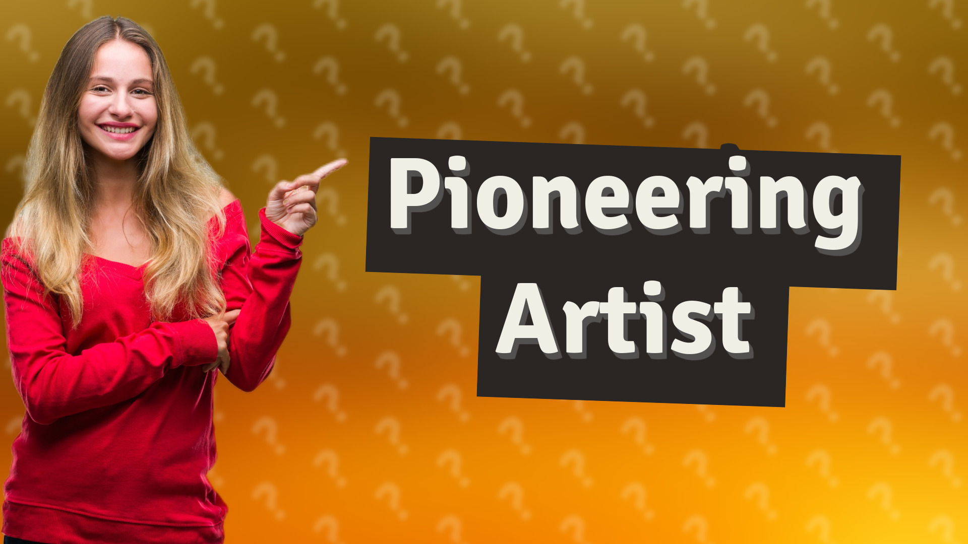 Pioneering Artist