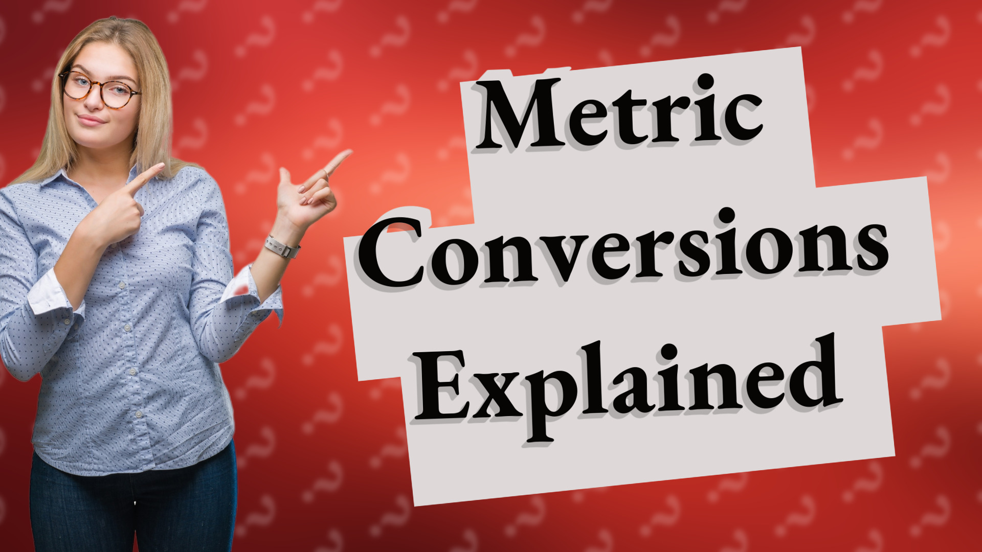 Metric Conversions Explained