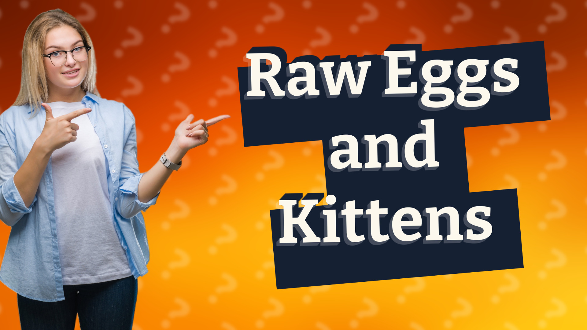 Raw Eggs and Kittens