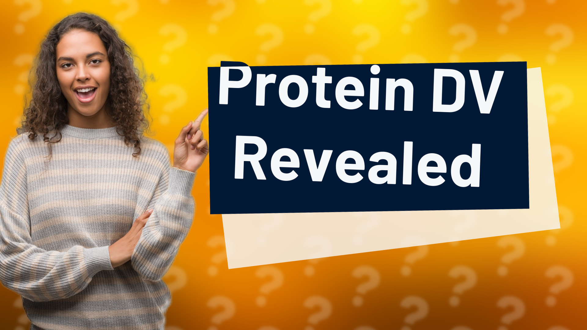 Protein DV Revealed