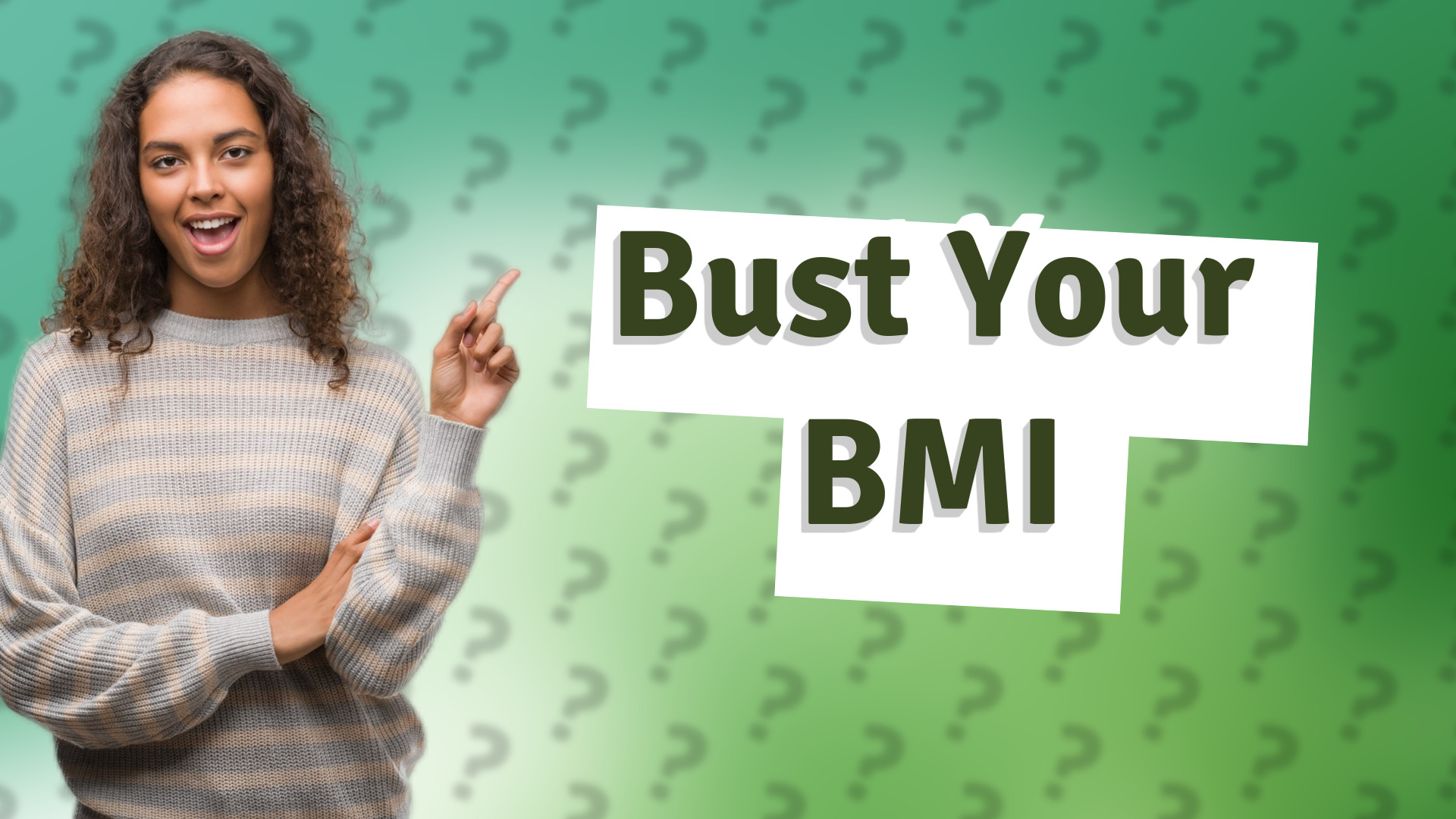 Bust Your BMI