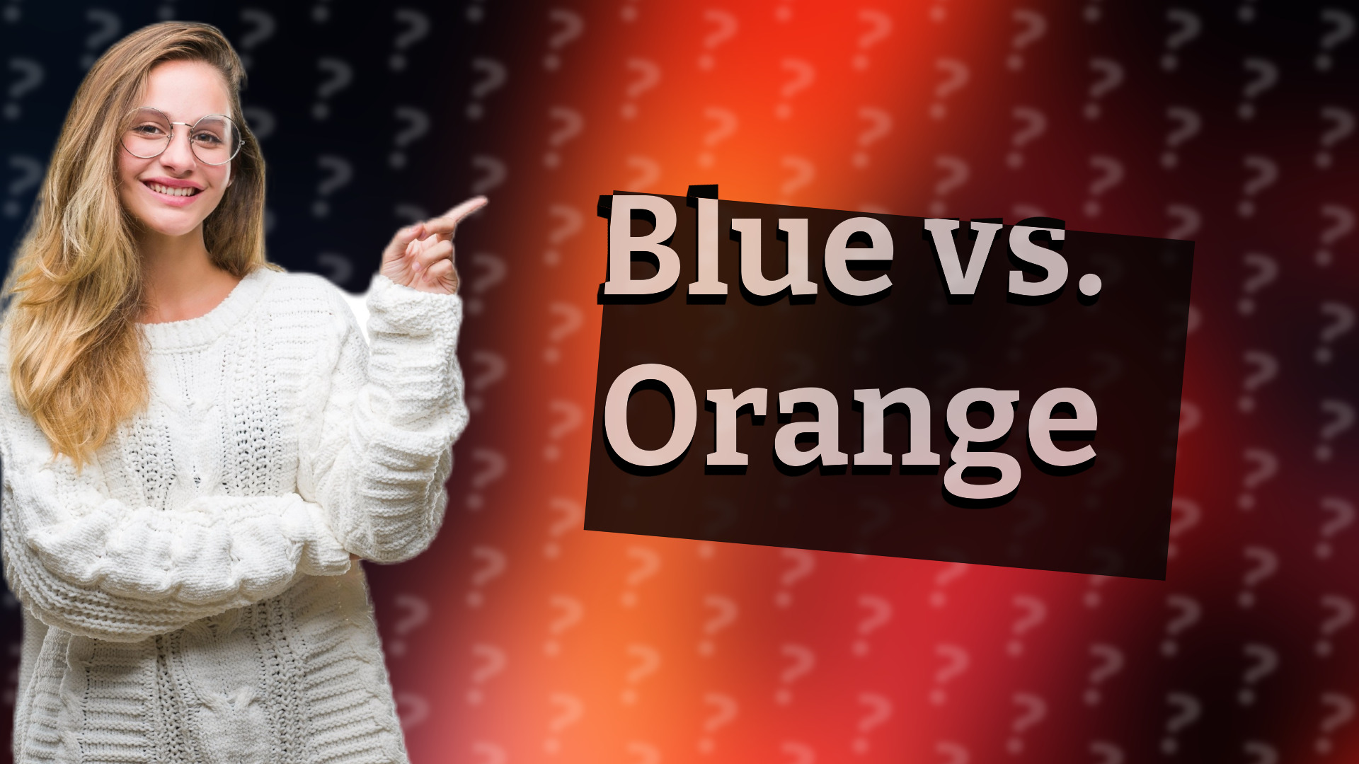Blue vs. Orange