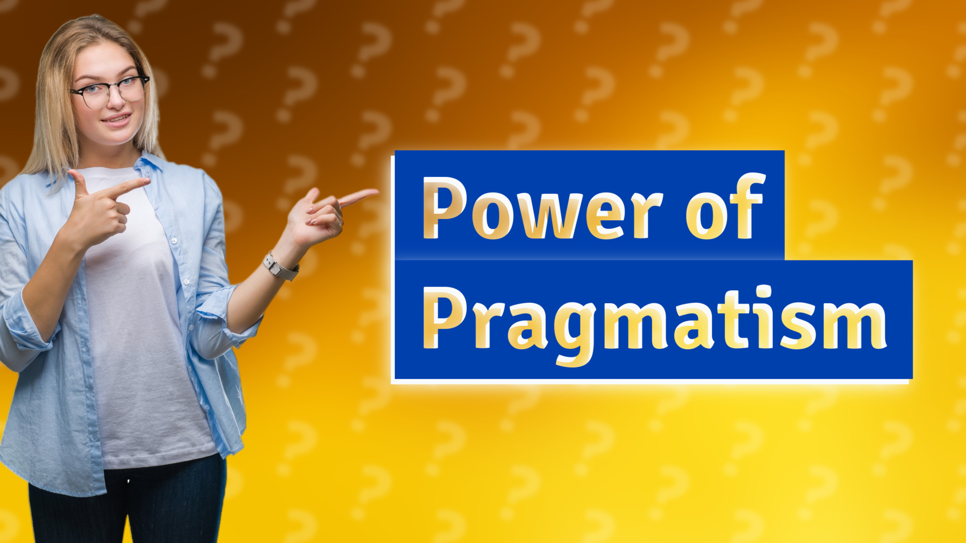Power of Pragmatism