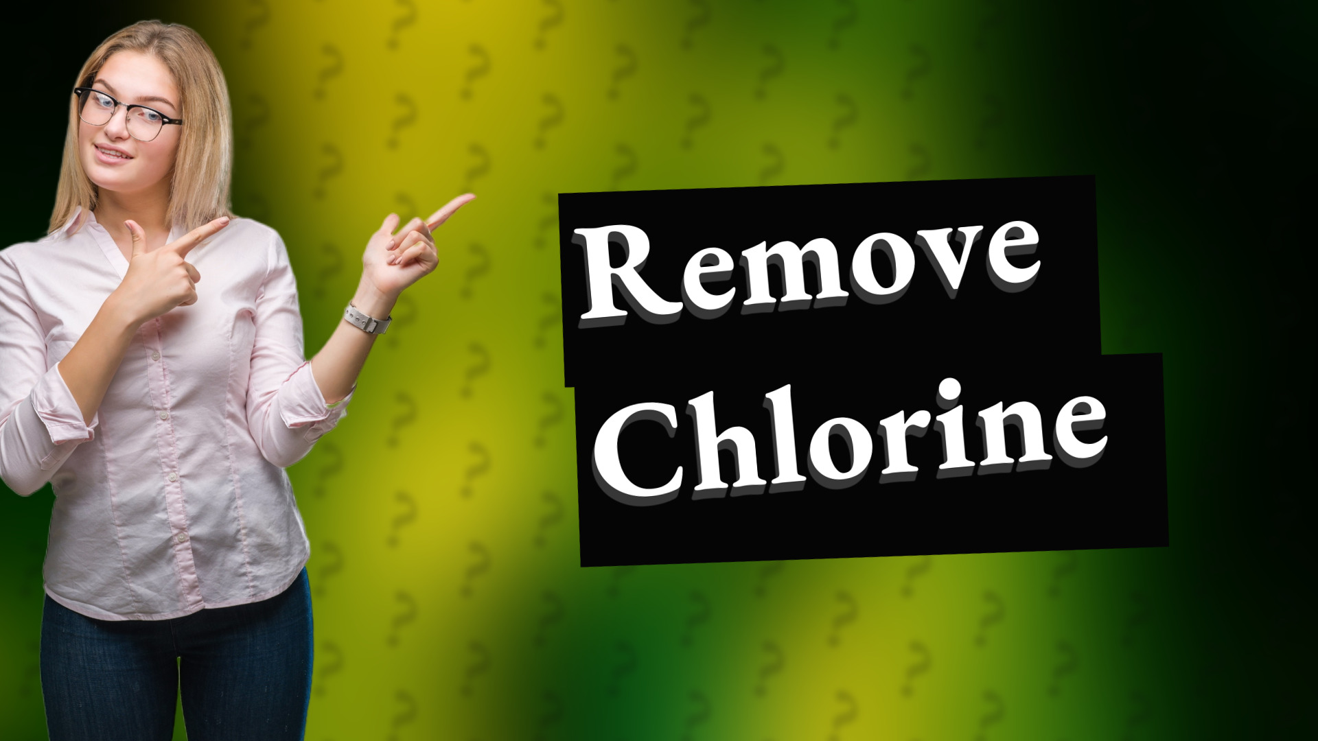 Remove Chlorine