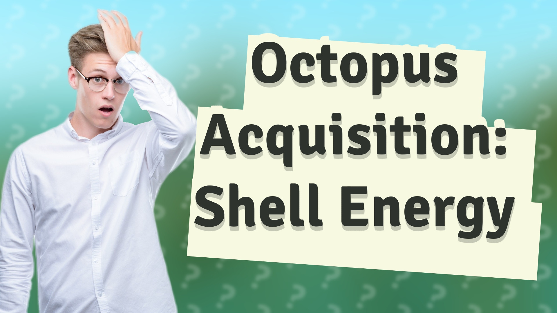 Octopus Acquisition: Shell Energy