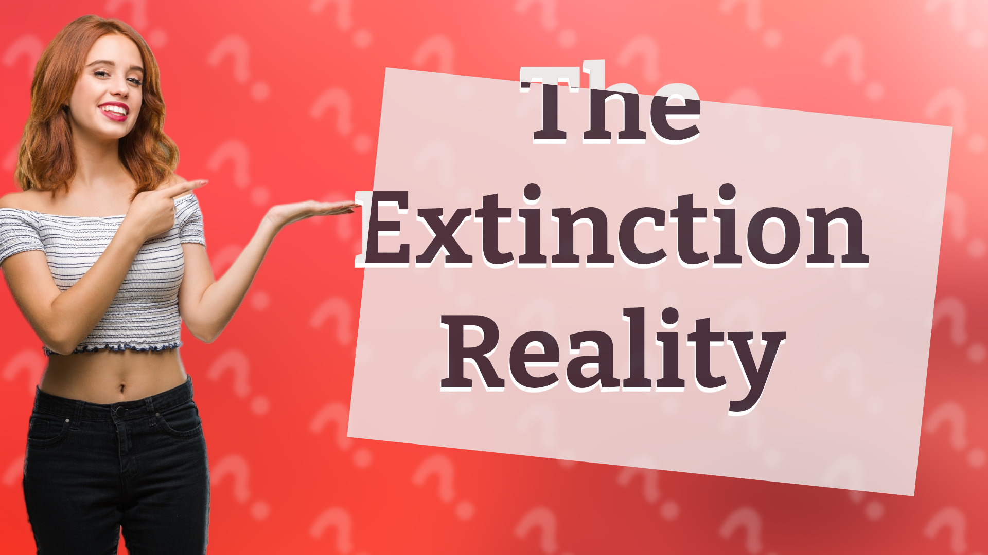 The Extinction Reality