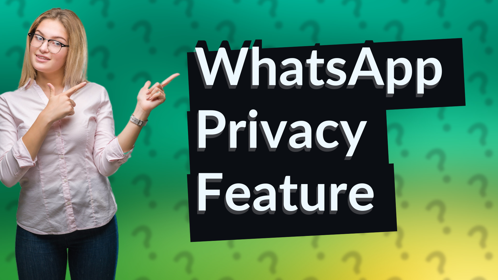 WhatsApp Privacy Feature