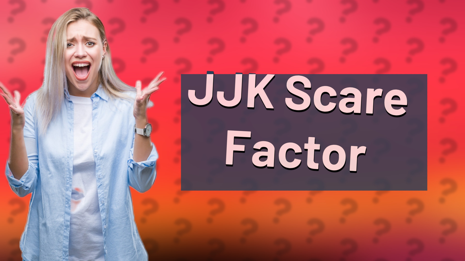 JJK Scare Factor