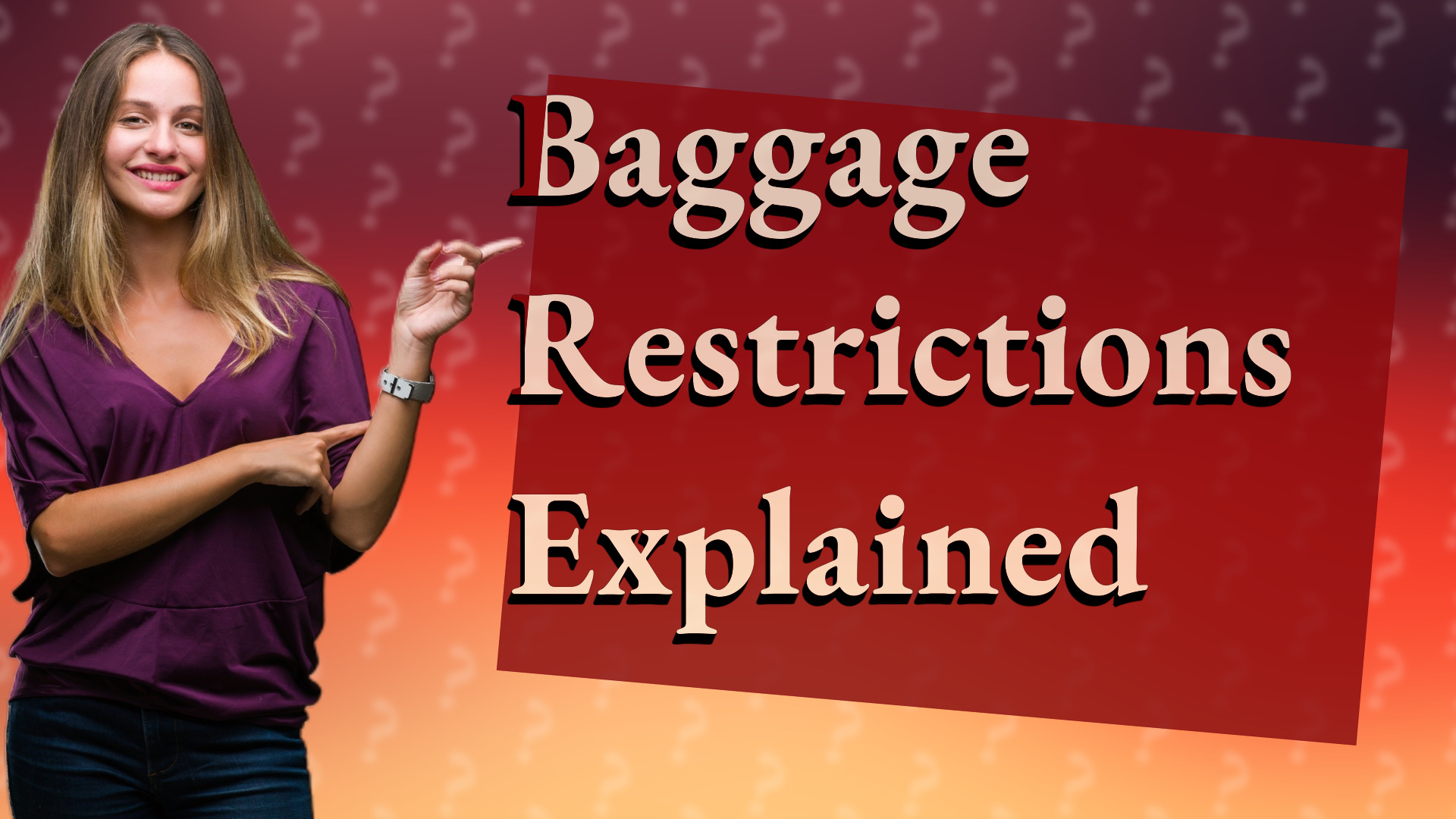 Baggage Restrictions Explained