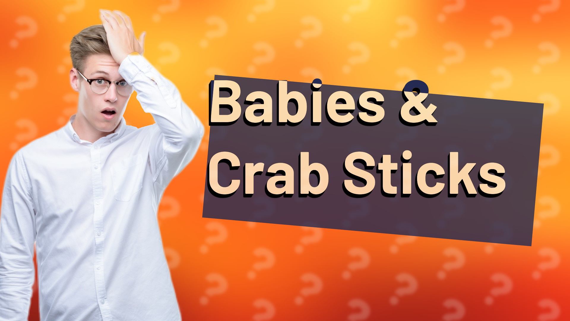 Babies & Crab Sticks