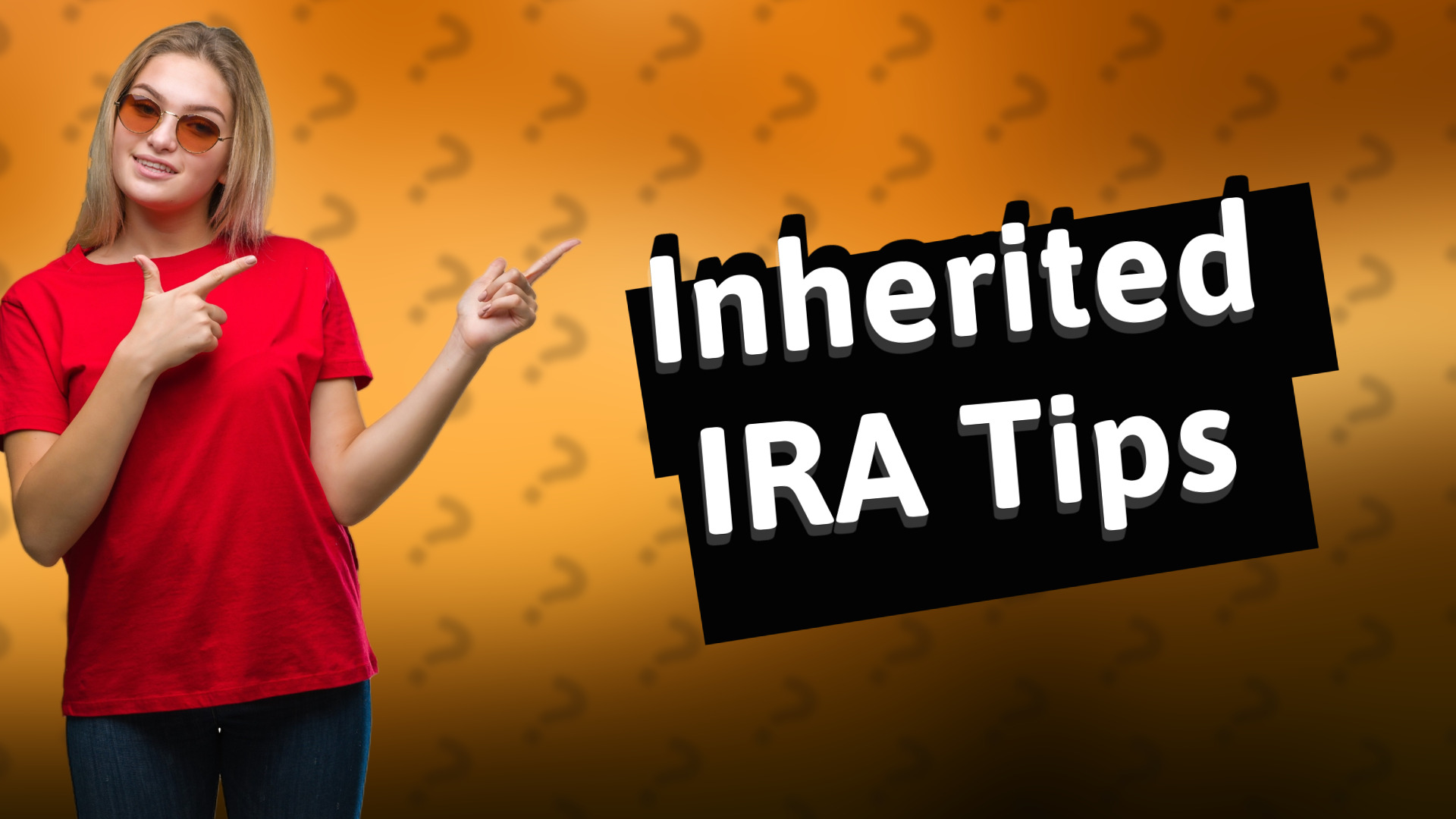 Inherited IRA Tips