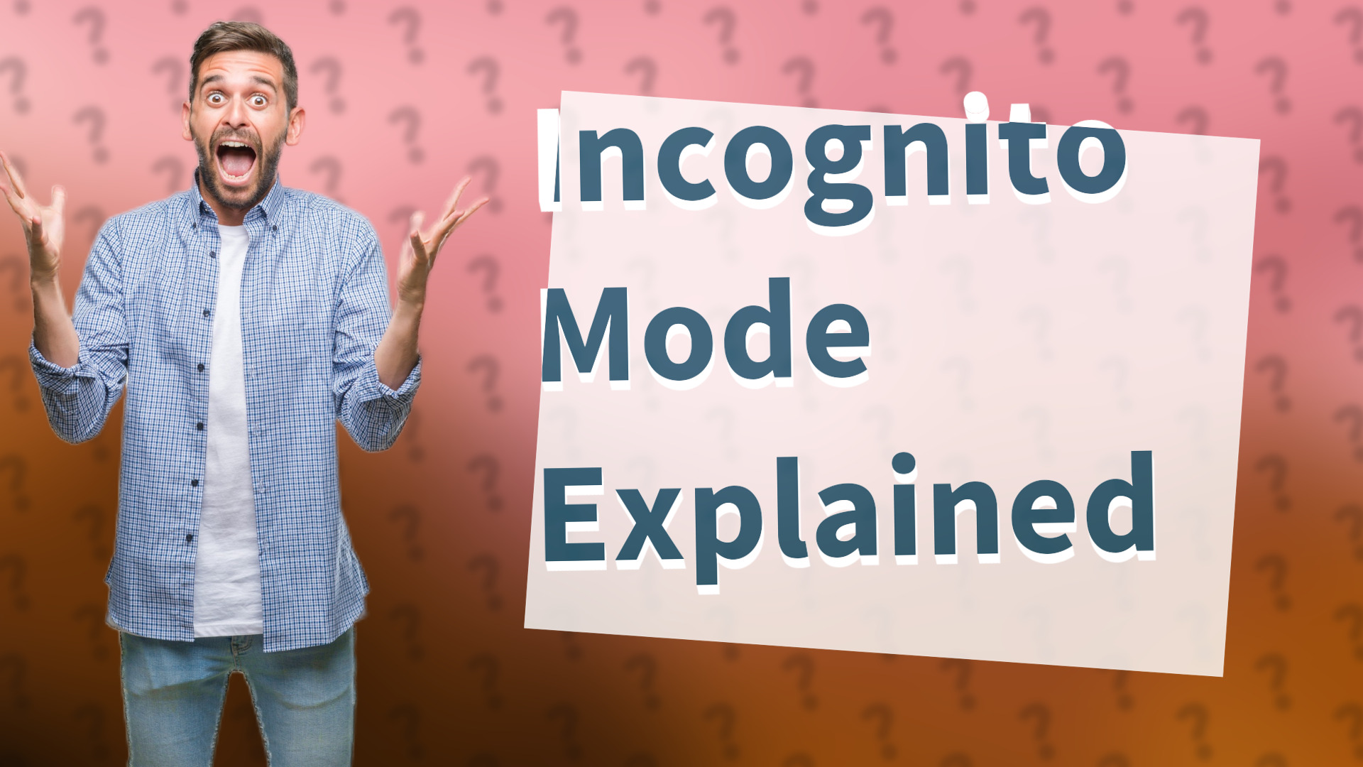 Incognito Mode Explained