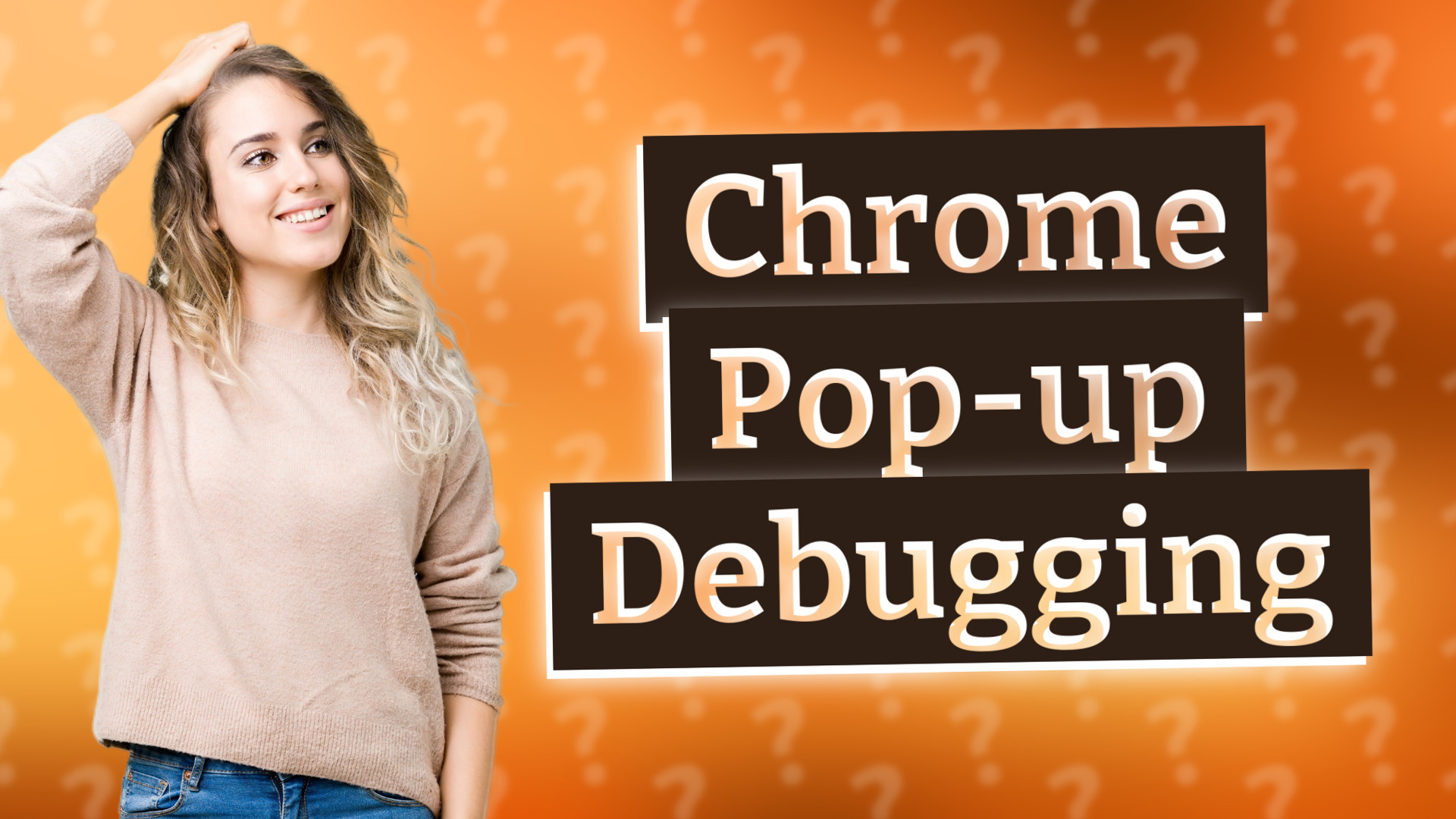 Chrome Pop-up Debugging