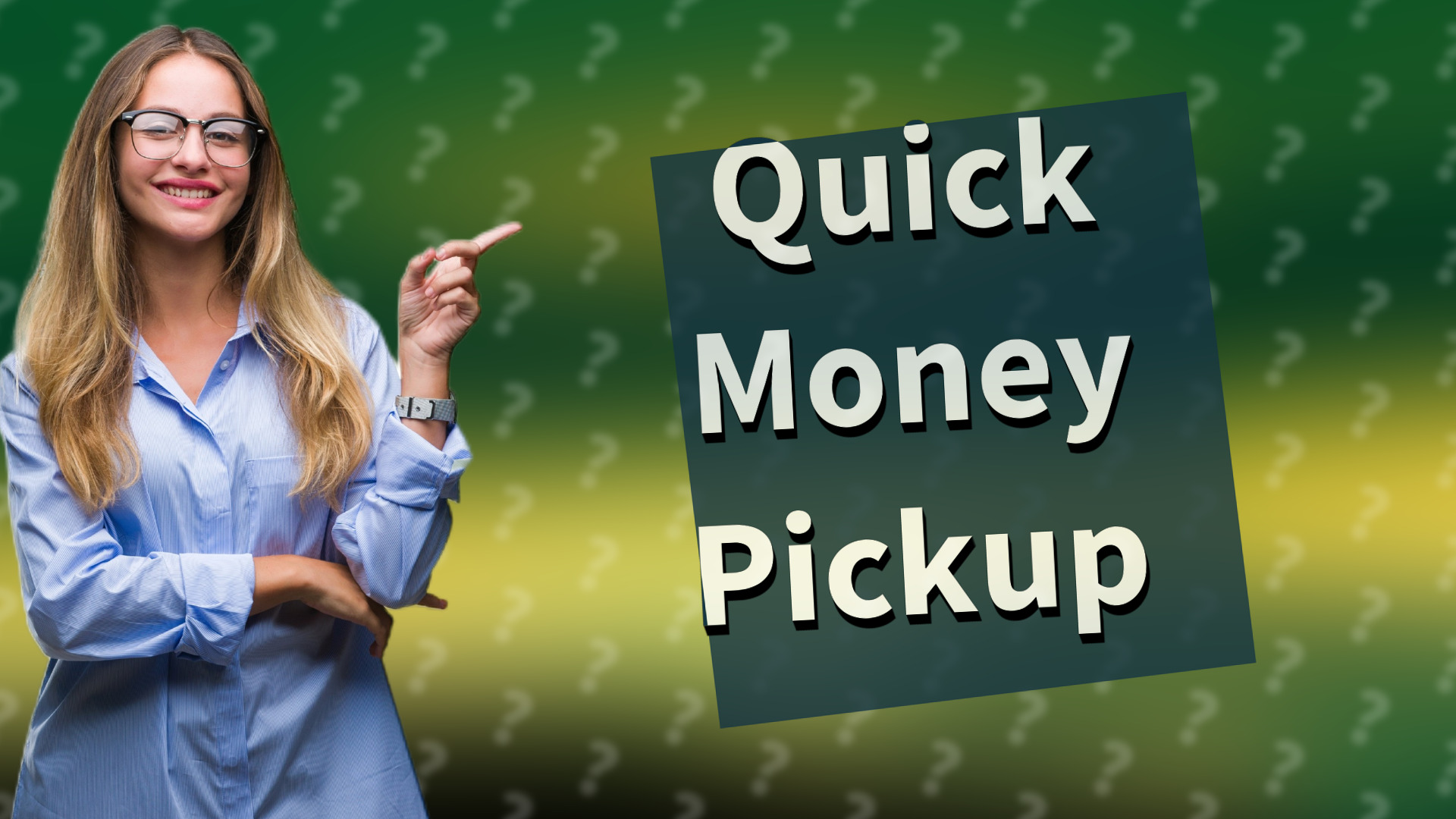 Quick Money Pickup