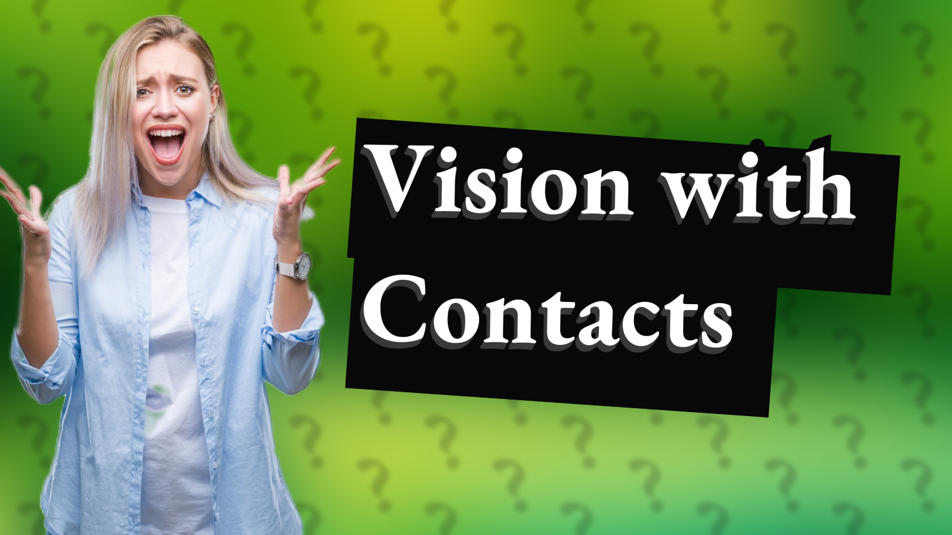 Vision with Contacts