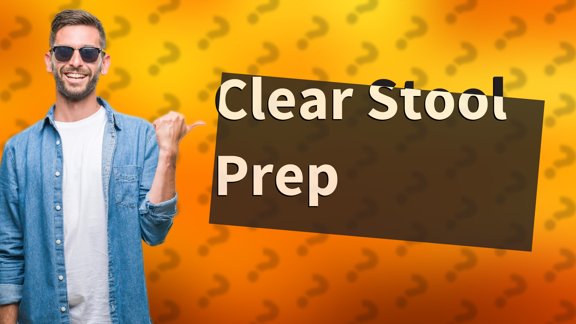Clear Stool Prep