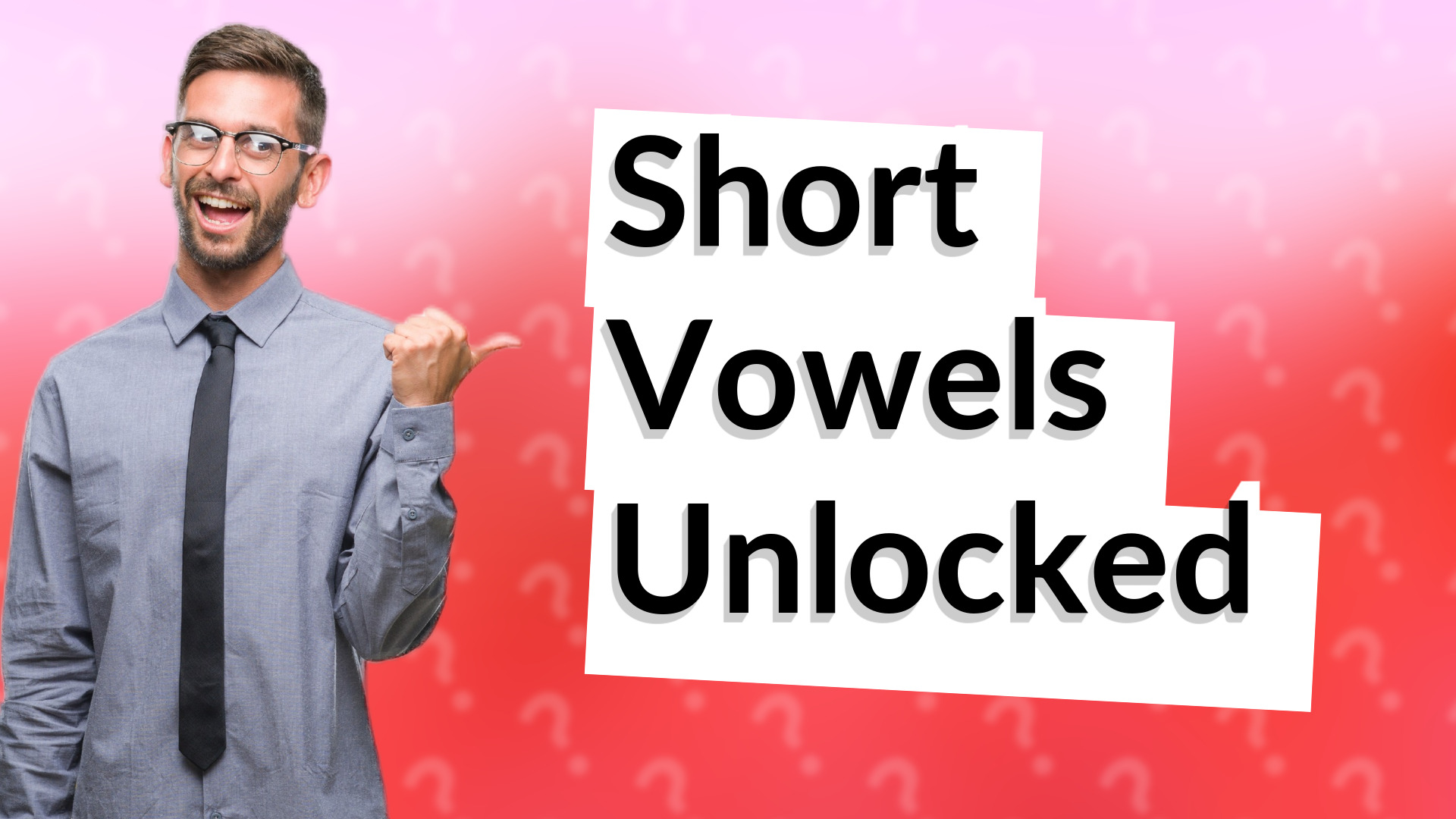 Short Vowels Unlocked