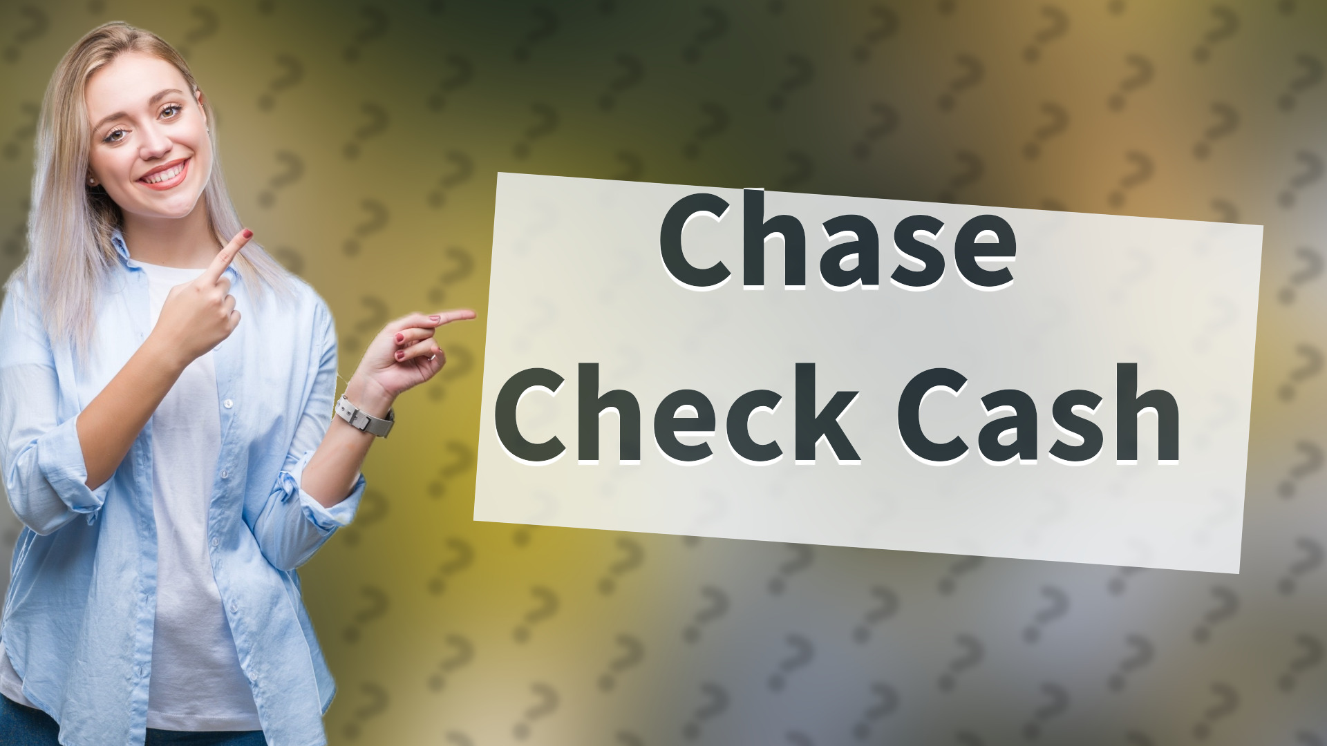 Chase Check Cash