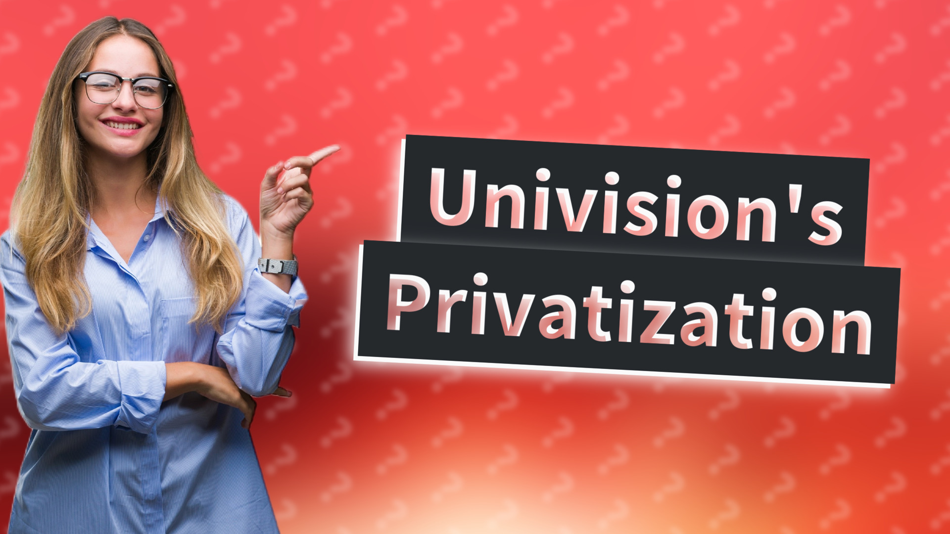 Univision's Privatization