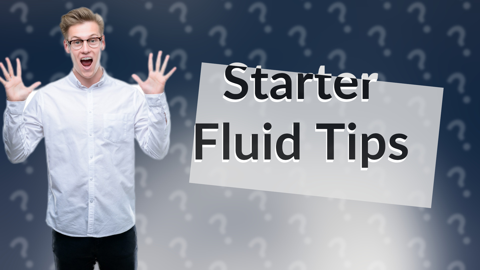 Starter Fluid Tips