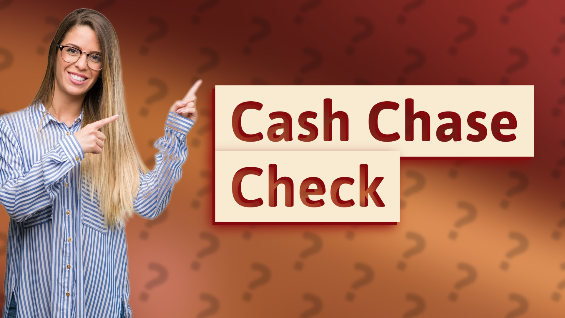 Cash Chase Check