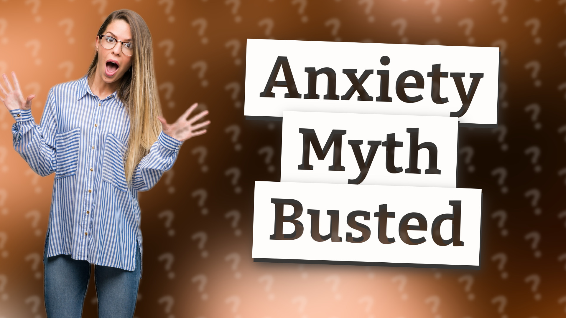 Anxiety Myth Busted