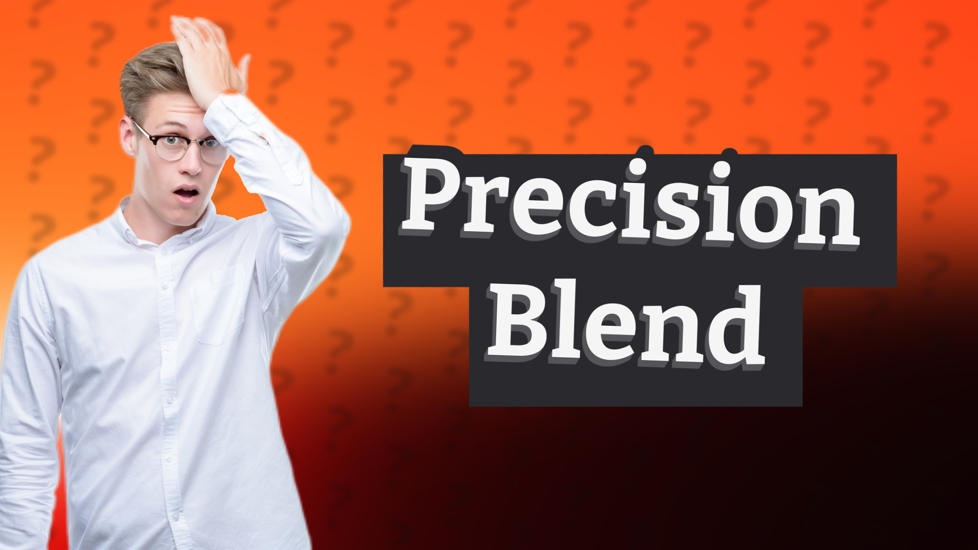 Precision Blend