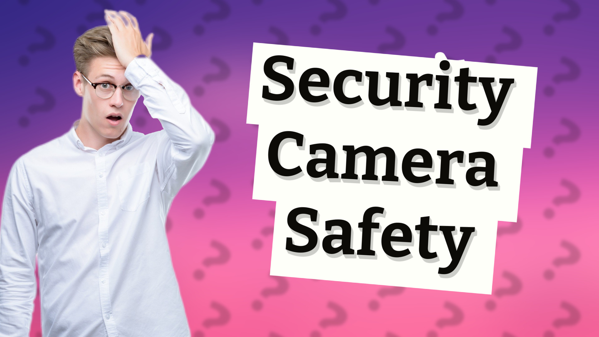 Security Camera Safety
