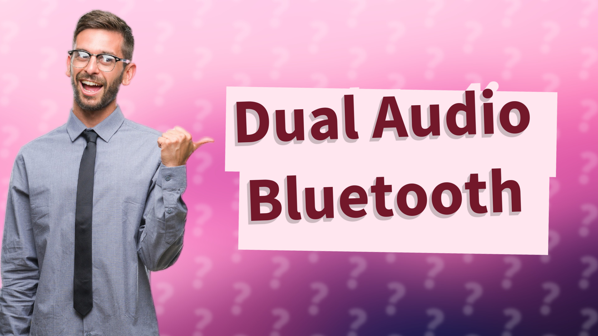 Dual Audio Bluetooth