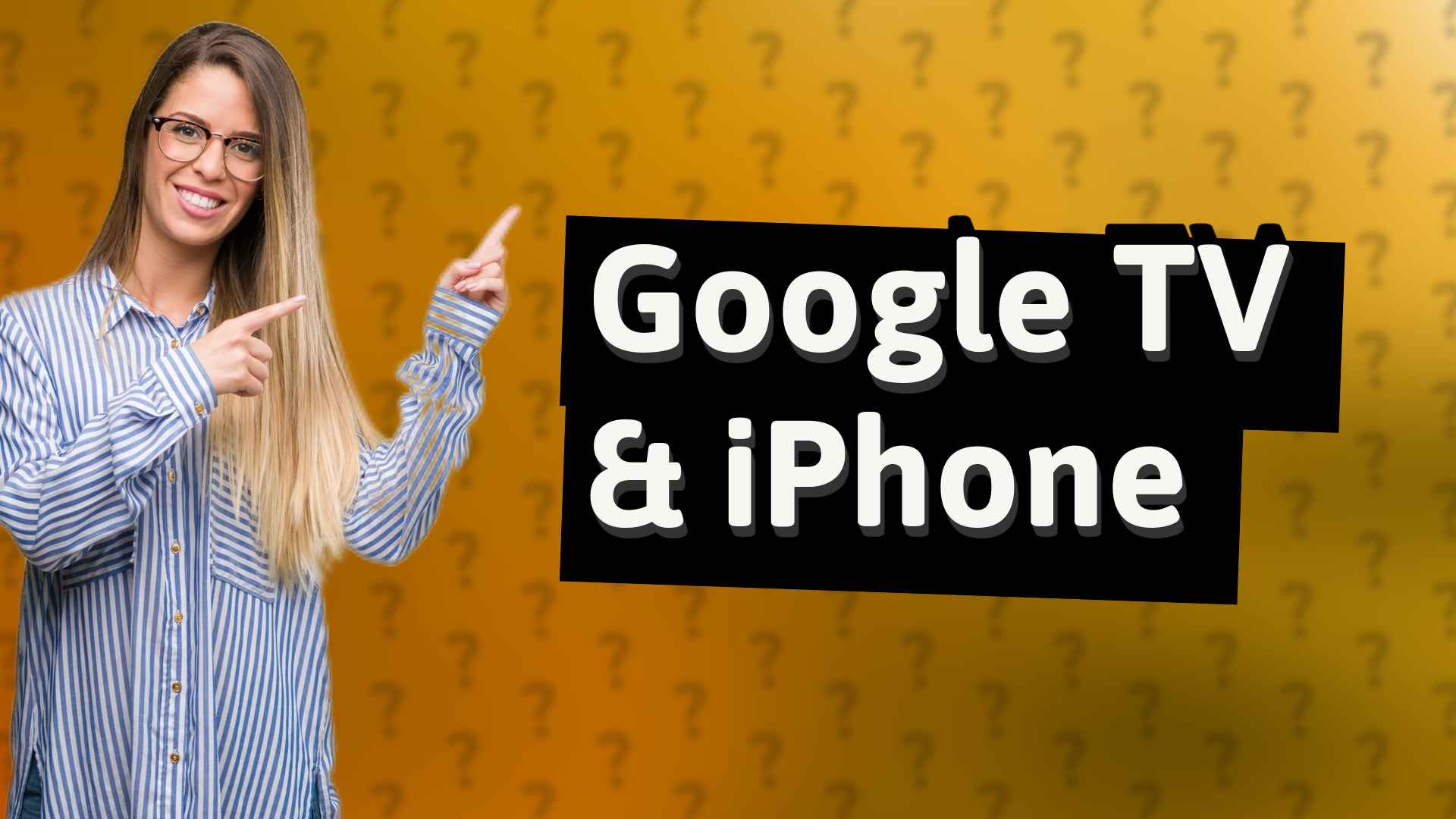 Google TV & iPhone