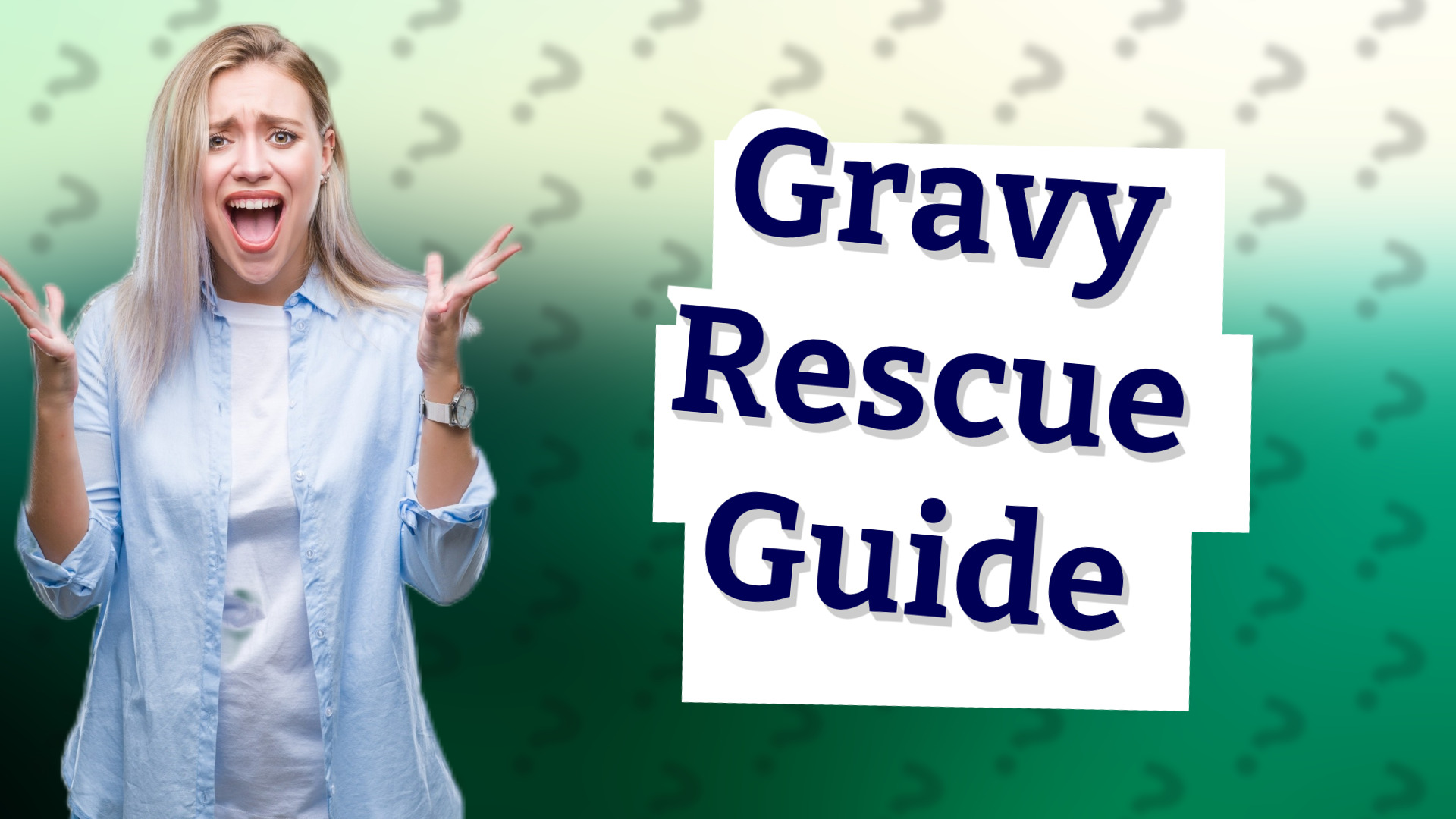 Gravy Rescue Guide
