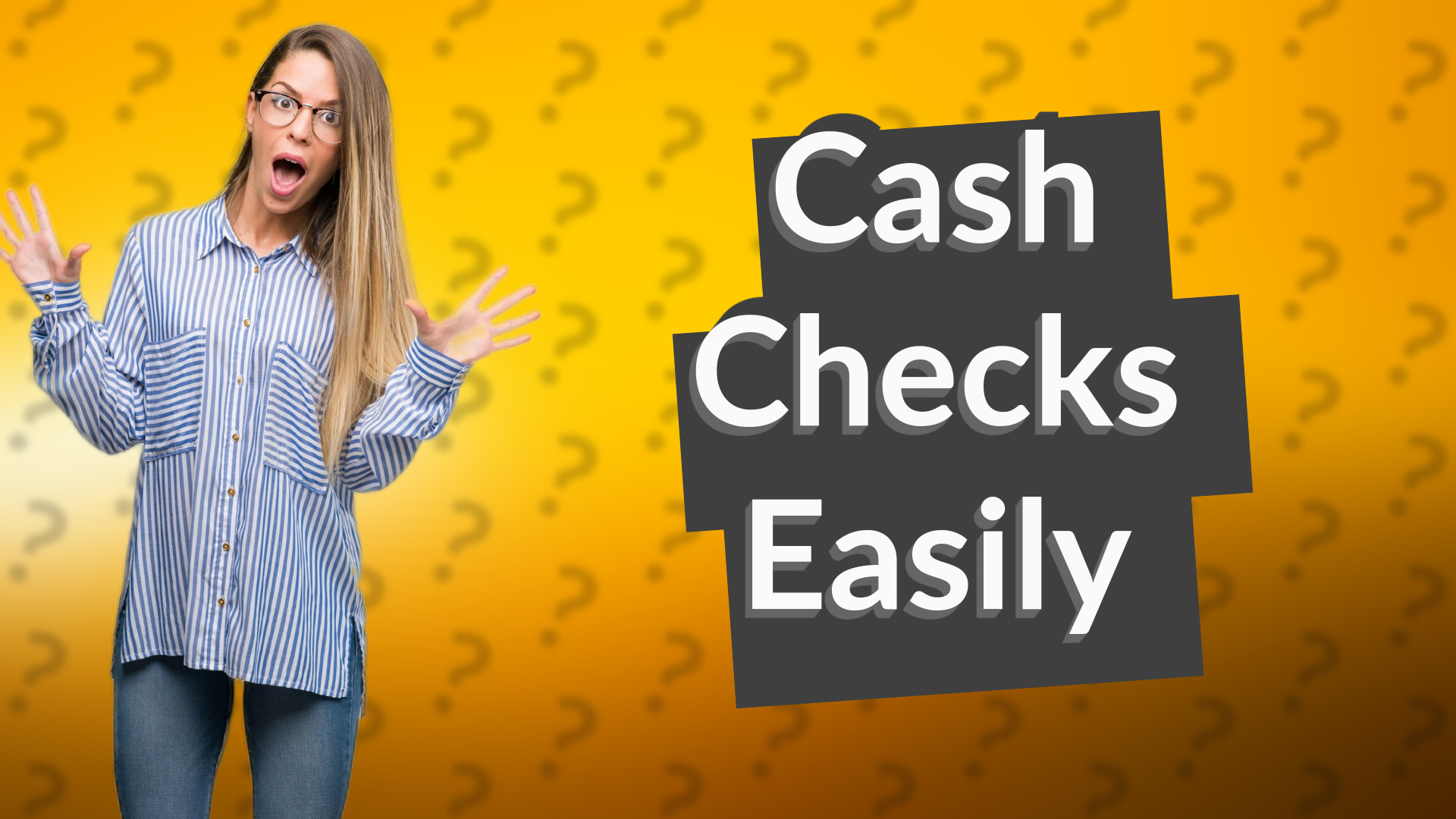 Cash Checks Easily