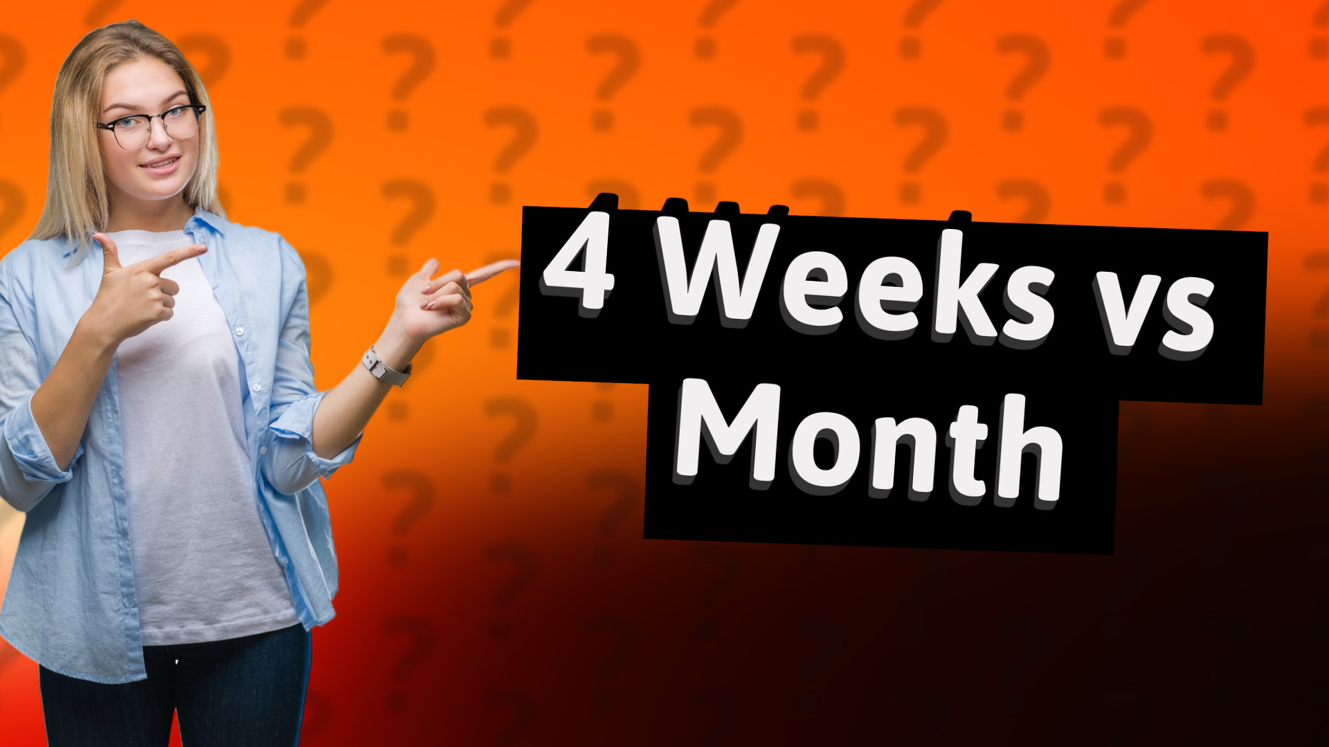 4 Weeks vs Month