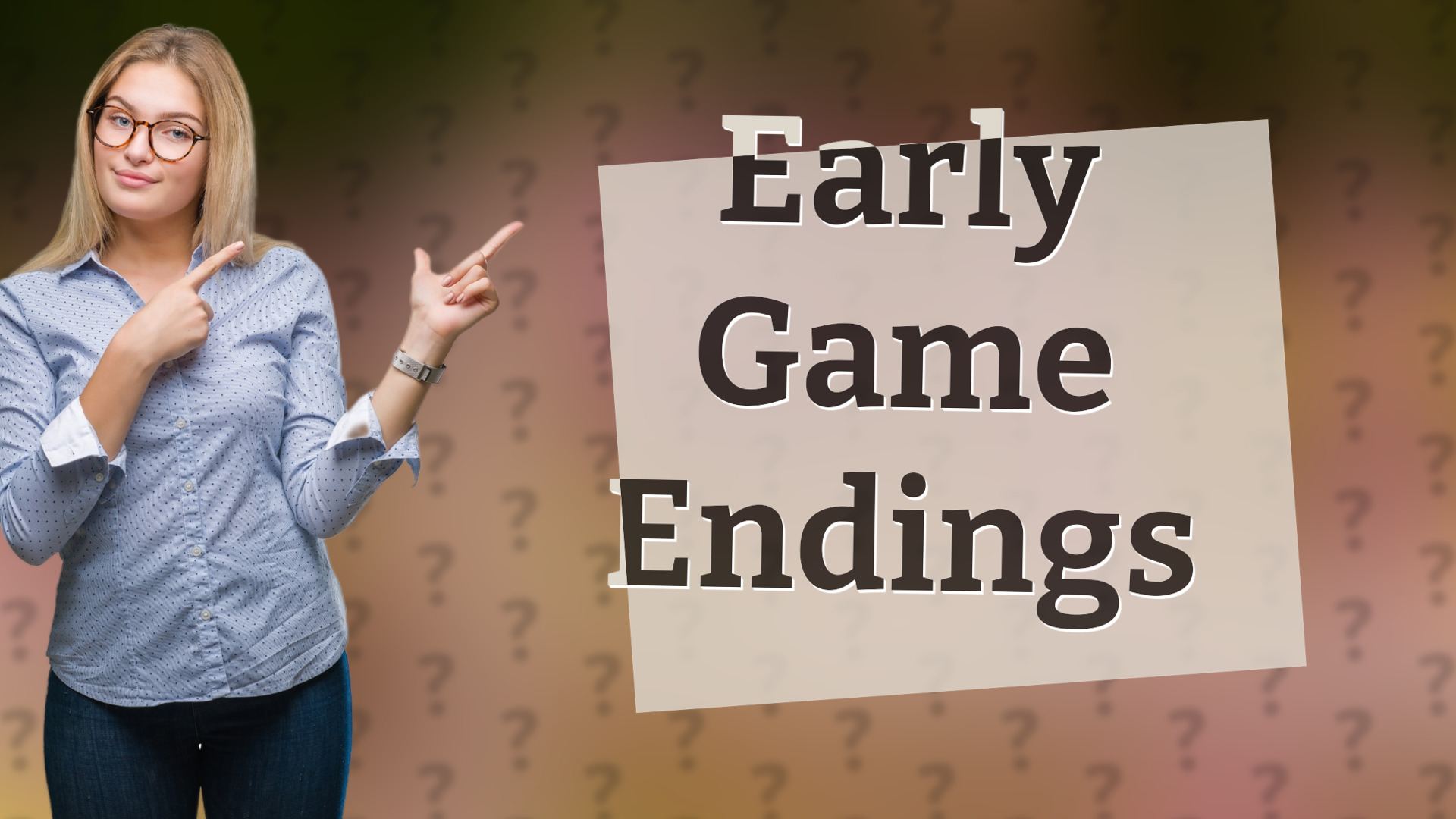 Early Game Endings