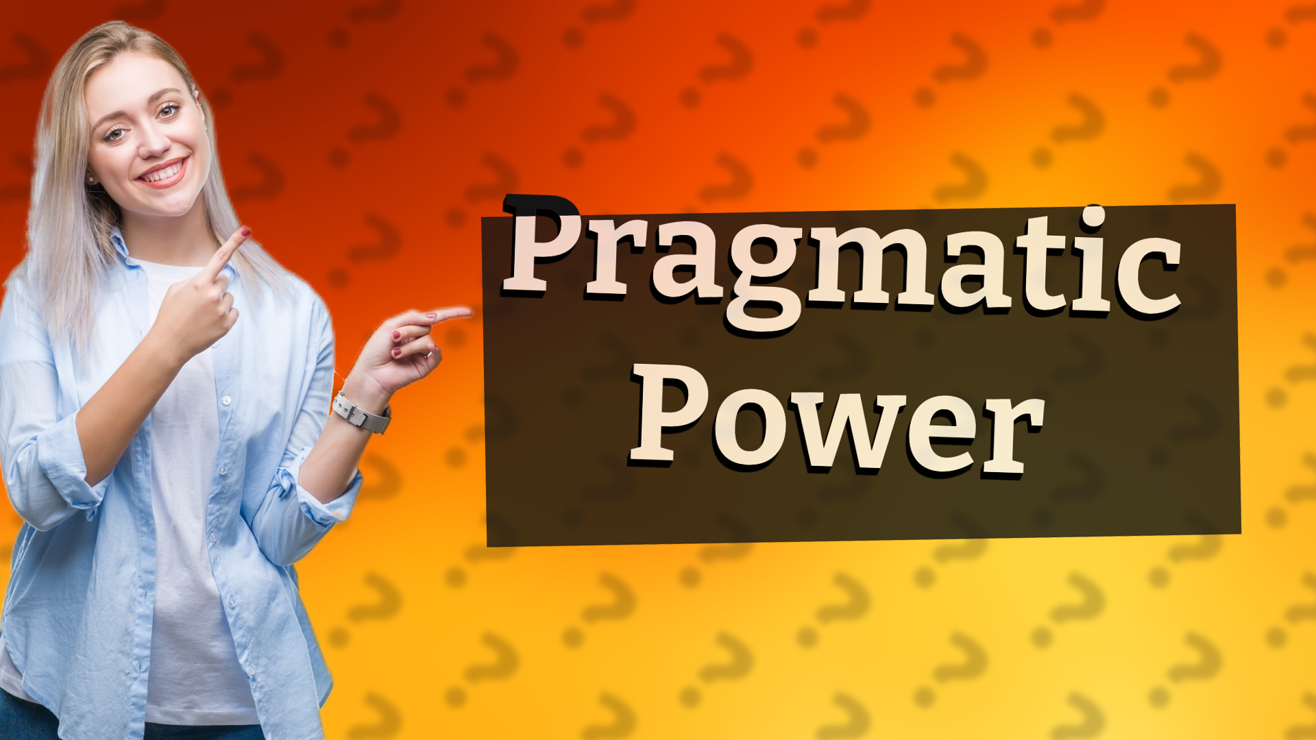 Pragmatic Power