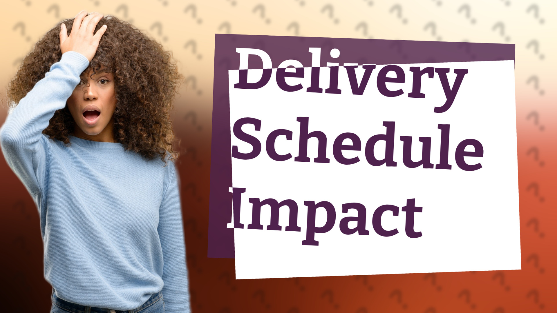 Delivery Schedule Impact